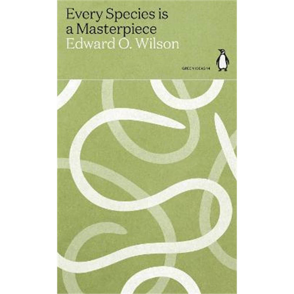 Every Species is a Masterpiece (Paperback) - Edward O. Wilson